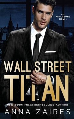 Wall Street Titan: An Alpha Zone Novel - Zaires, Anna; Zales, Dima