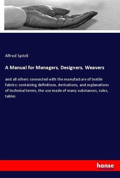 A Manual for Managers, Designers, Weavers - Spitzli, Alfred