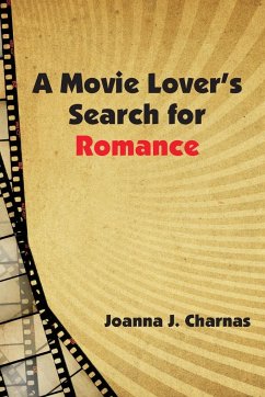 A Movie Lover's Search for Romance - Charnas, Joanna J.