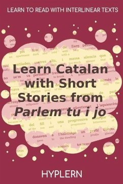 Learn Catalan with Short Stories from Parlem tu i jo: Interlinear Catalan to English - Vallbona, Rafael; Moll, Sònia; Villatoro, Vicenç