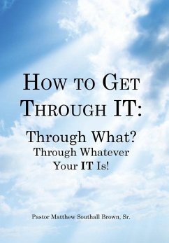 How to Get Through It - Brown Sr., Pastor Matthew Southall