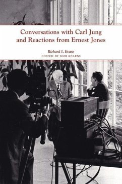 Conversations with Carl Jung and Reactions from Ernest Jones - Evans, Richard I