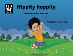 Hippity Hoppity: Hopping around healthily - Ogefere, Priscilla