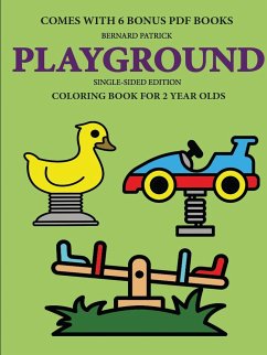 Coloring Book for 2 Year Olds (Playground) - Patrick, Bernard