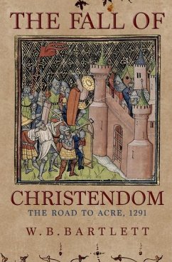 The Fall of Christendom - Bartlett, W. B.