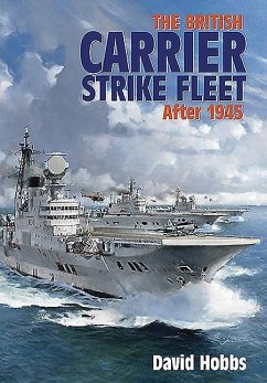 The British Carrier Strike Fleet After 1945 - Hobbs, David
