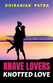 Knave Lovers Knotted Love: Real Love Misunderstood