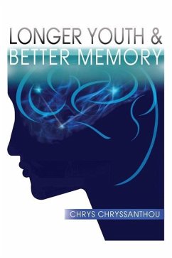 Longer Youth & Better Memory: A Prescription to Achieve Ageless Aging - Chryssanthou, Chrys