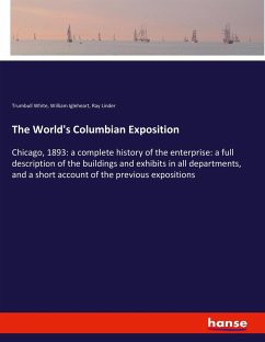 The World's Columbian Exposition - White, Trumbull;Igleheart, William;Linder, Ray