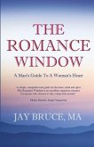 The Romance Window: A Man's Guide to a Woman's Heart