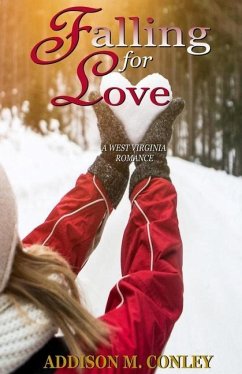 Falling for Love: A West Virginia Romance - Conley, Addison M.
