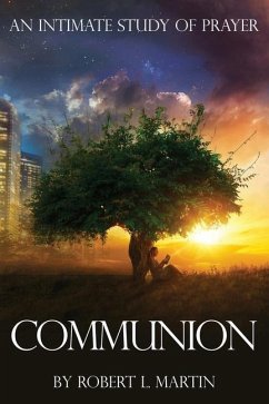 Communion: An Intimate Study of Prayer - Martin, Robert L.