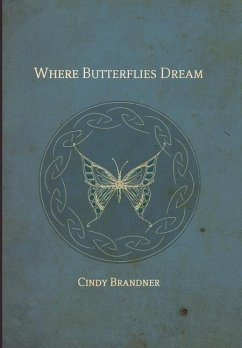 Where Butterflies Dream - Brandner, Cindy