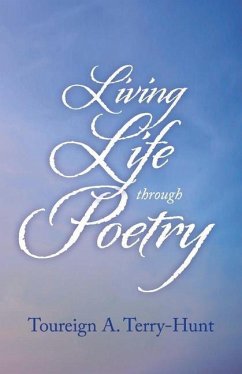 Living Life Through Poetry - Terry-Hunt, Toureign