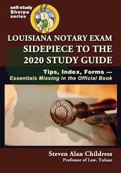 Louisiana Notary Exam Sidepiece to the 2020 Study Guide: Tips, Index, Forms-Essentials Missing in the Official Book - Childress, Steven Alan