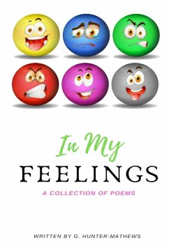 In My Feelings; a collection of poems - Hunter-Mathews, G.