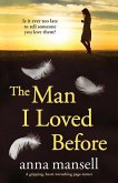 The Man I Loved Before: A completely gripping and heart-wrenching page-turner