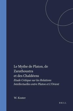 Le Mythe de Platon, de Zarathoustra Et Des Chaldéens - Koster, W J W