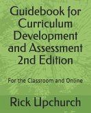 Guidebook for Curriculum Development and Assessment 2nd Edition: For the Classroom and Online