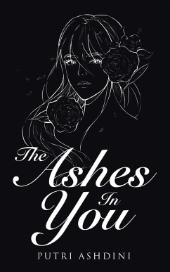 The Ashes in You - Ashdini, Putri