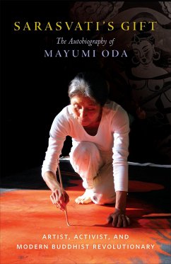 Sarasvati's Gift: The Autobiography of Mayumi Oda--Artist, Activist, and Modern Buddhist Revolutionary - Oda, Mayumi