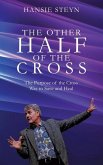 The Other Half of the Cross: The Purpose of the Cross Was to Save and Heal
