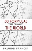 50 Formulas that Changed the World