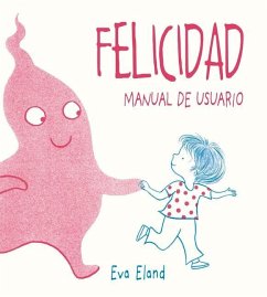 Felicidad. Manual de Usuario - Eland, Eva