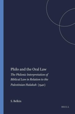 Philo and the Oral Law: The Philonic Interpretation of Biblical Law in Relation to the Palestinian Halakah (1940) - Belkin, S.