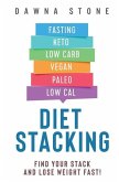 Diet Stacking: Find Your Stack and Lose Weight Fast