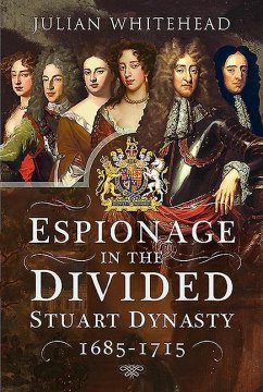 Espionage in the Divided Stuart Dynasty - Whitehead, Julian