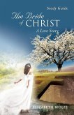 The Bride of Christ A Love Story Study Guide