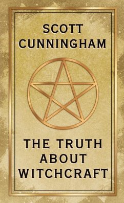 The Truth about Witchcraft - Cunningham, Scott