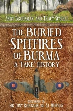 The Buried Spitfires of Burma - Brockman, Andy; Spaight, Tracy