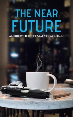 The Near Future - Lomas, Andrew Hewett Malcolm