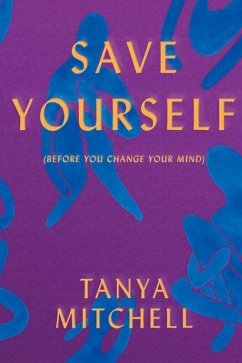 Save Yourself: (Before You Change Your Mind) - Mitchell, Tanya