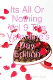 Its All Or Nothing Vol 9 The Valentine's Day Edition