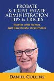 Probate & Trust Estate Administration Tips & Tricks: Estates with Homes and Real Estate Investments