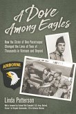 A Dove Among Eagles: How the Sister of One Paratrooper Changed the Lives of Tens of Thousands in Vietnam and Beyond