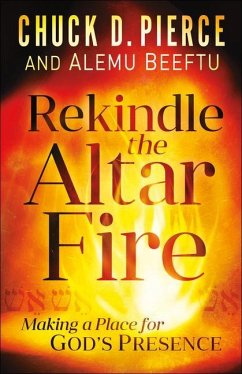 Rekindle the Altar Fire - Pierce, Chuck D.; Beeftu, Alemu