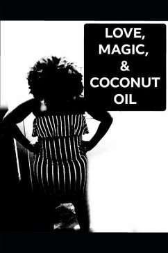 Love, Magic, & Coconut Oil - Bullard, Arnetta Taboo