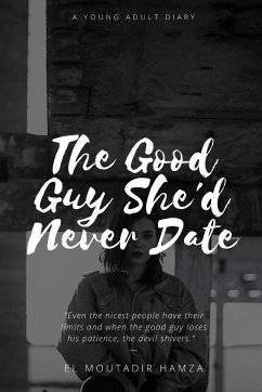 The Good Guy She'd Never Date - El Moutadir, Hamza