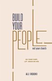Build Your People Not Your Church: Do Your Job, Let Jesus Do His