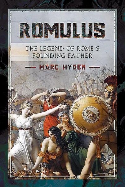 Romulus: The Legend of Rome's Founding Father Romulus: The Legend of Rome's Founding Father