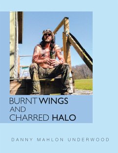 Burnt Wings and Charred Halo - Underwood, Danny Mahlon