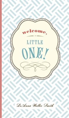 Welcome, Little One! - Smith, Leanna Weller