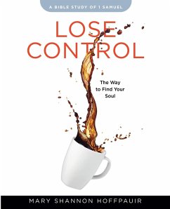Lose Control - Women's Bible Study Participant Workbook - Hoffpauir, Mary Shannon
