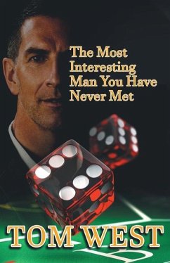 The Most Interesting Man You Have Never Met - West, Tom