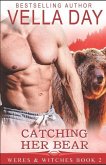 Catching Her Bear: A Hot Paranormal Fantasy Saga