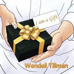 I Am a Gift - Tillman, Wendell